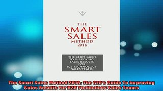 Downlaod Full PDF Free  The Smart Sales Method 2016 The CEOs Guide To Improving Sales Results For B2B Technology Online Free