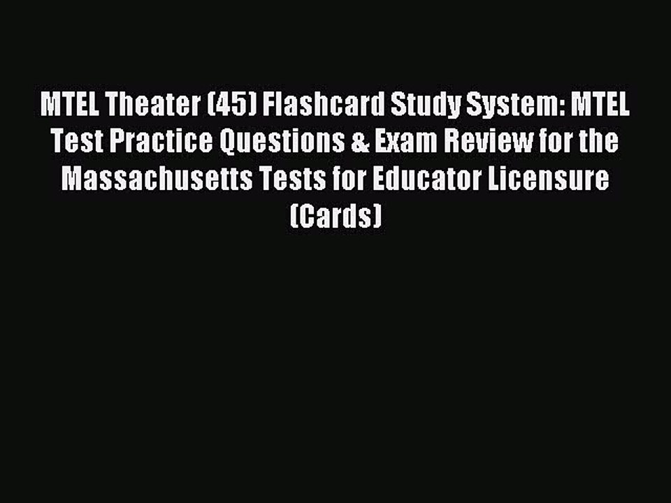 Read MTEL Theater (45) Flashcard Study System: MTEL Test Practice Questions & Exam Review for