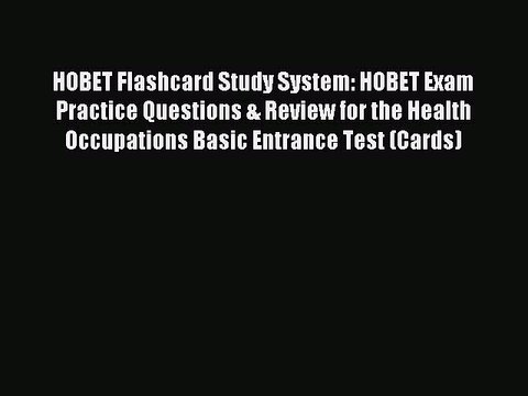 Read HOBET Flashcard Study System: HOBET Exam Practice Questions & Review for the Health Occupations
