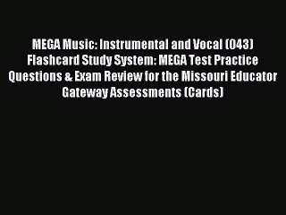 Read MEGA Music: Instrumental and Vocal (043) Flashcard Study System: MEGA Test Practice Questions