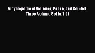 Read Encyclopedia of Violence Peace and Conflict Three-Volume Set (v. 1-3) Ebook Free