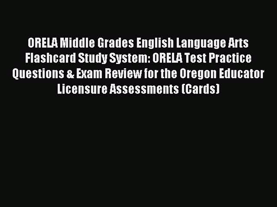 Read ORELA Middle Grades English Language Arts Flashcard Study System: ORELA Test Practice