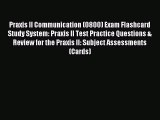 Read Praxis II Communication (0800) Exam Flashcard Study System: Praxis II Test Practice Questions