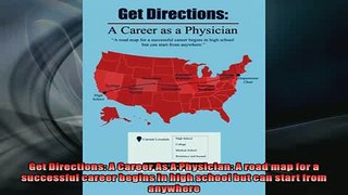 FREE DOWNLOAD  Get Directions A Career As A Physician A road map for a successful career begins in high READ ONLINE