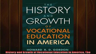 FREE DOWNLOAD  History and Growth of Vocational Education in America The  FREE BOOOK ONLINE