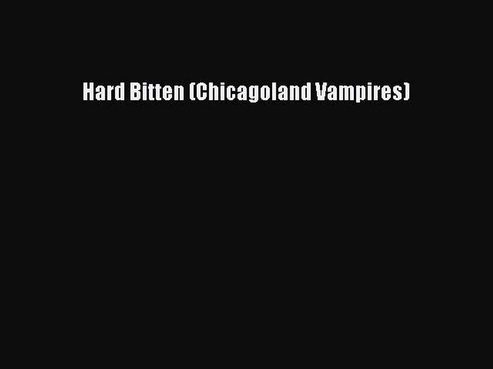 Download Hard Bitten (Chicagoland Vampires)  EBook