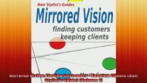 READ book  Mirrored Vision Finding Customers  Keeping Clients Hair Stylists Guide Volume 1  FREE BOOOK ONLINE