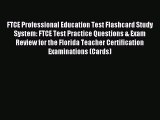 Read FTCE Professional Education Test Flashcard Study System: FTCE Test Practice Questions