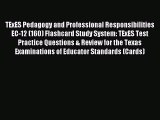 Read TExES Pedagogy and Professional Responsibilities EC-12 (160) Flashcard Study System: TExES