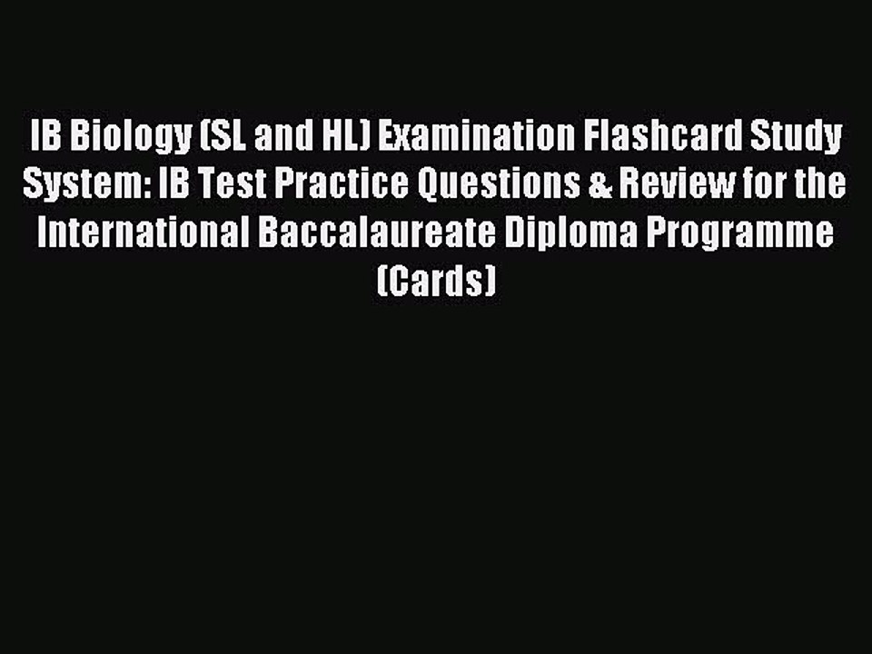 Read IB Biology (SL and HL) Examination Flashcard Study System: IB Test Practice Questions