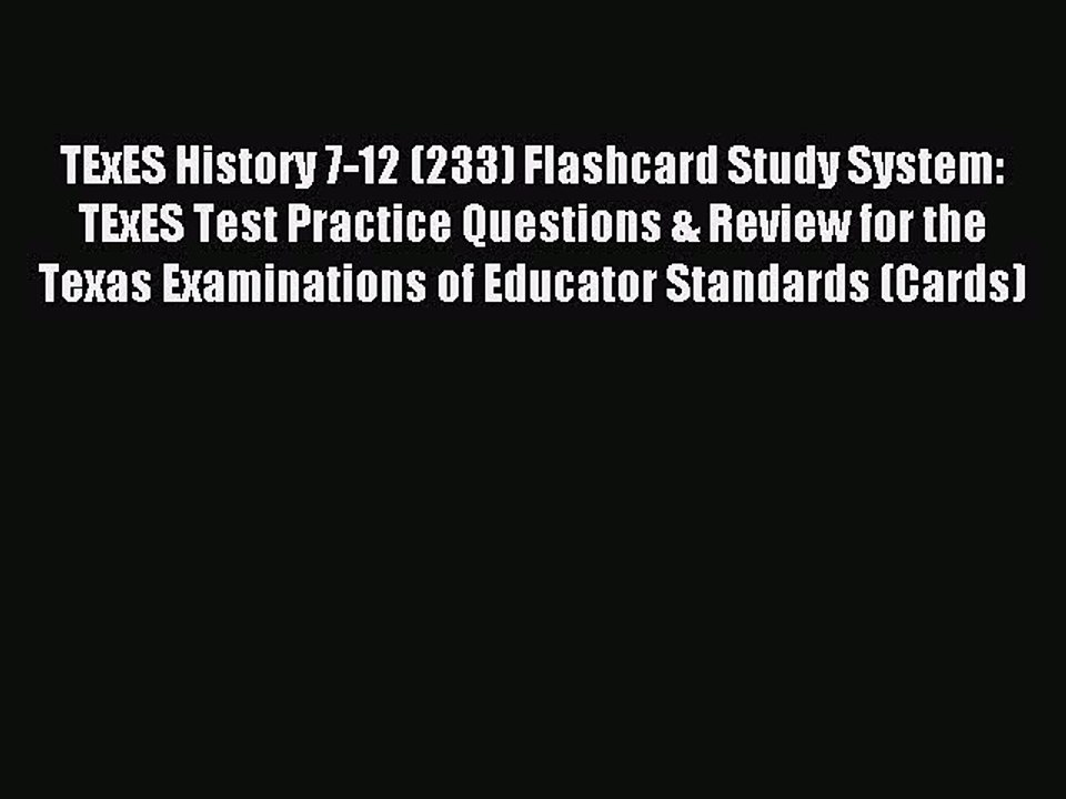 Read TExES History 7-12 (233) Flashcard Study System: TExES Test Practice Questions & Review