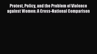 Read Protest Policy and the Problem of Violence against Women: A Cross-National Comparison