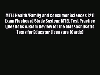 Read MTEL Health/Family and Consumer Sciences (21) Exam Flashcard Study System: MTEL Test Practice
