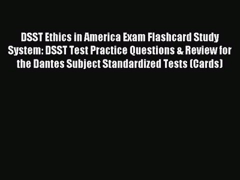 Read DSST Ethics in America Exam Flashcard Study System: DSST Test Practice Questions & Review