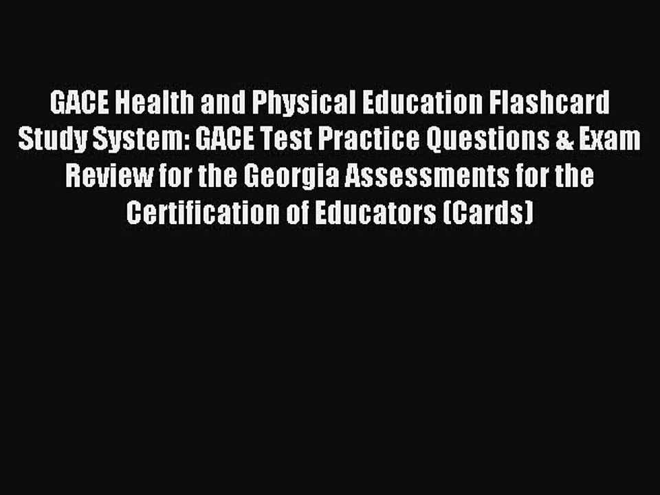 Read GACE Health and Physical Education Flashcard Study System: GACE Test Practice Questions