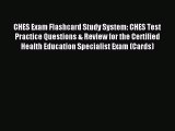 Read CHES Exam Flashcard Study System: CHES Test Practice Questions & Review for the Certified