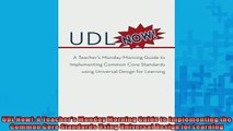 FREE PDF  UDL Now A Teachers Monday Morning Guide to Implementing the Common Core Standards Using  FREE BOOOK ONLINE