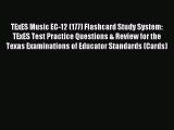 Download TExES Music EC-12 (177) Flashcard Study System: TExES Test Practice Questions & Review