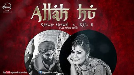 Allah Hoo ( Full Audio Song) - Kanwar Grewal - Kaur B - Punjabi Songs 2016 - Songs HD