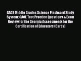 Read GACE Middle Grades Science Flashcard Study System: GACE Test Practice Questions & Exam