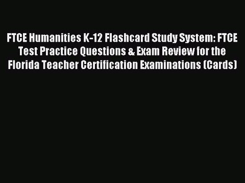Read FTCE Humanities K-12 Flashcard Study System: FTCE Test Practice Questions & Exam Review
