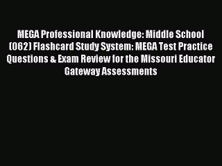 Download MEGA Professional Knowledge: Middle School (062) Flashcard Study System: MEGA Test