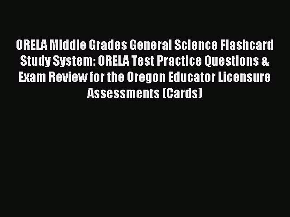 Read ORELA Middle Grades General Science Flashcard Study System: ORELA Test Practice Questions