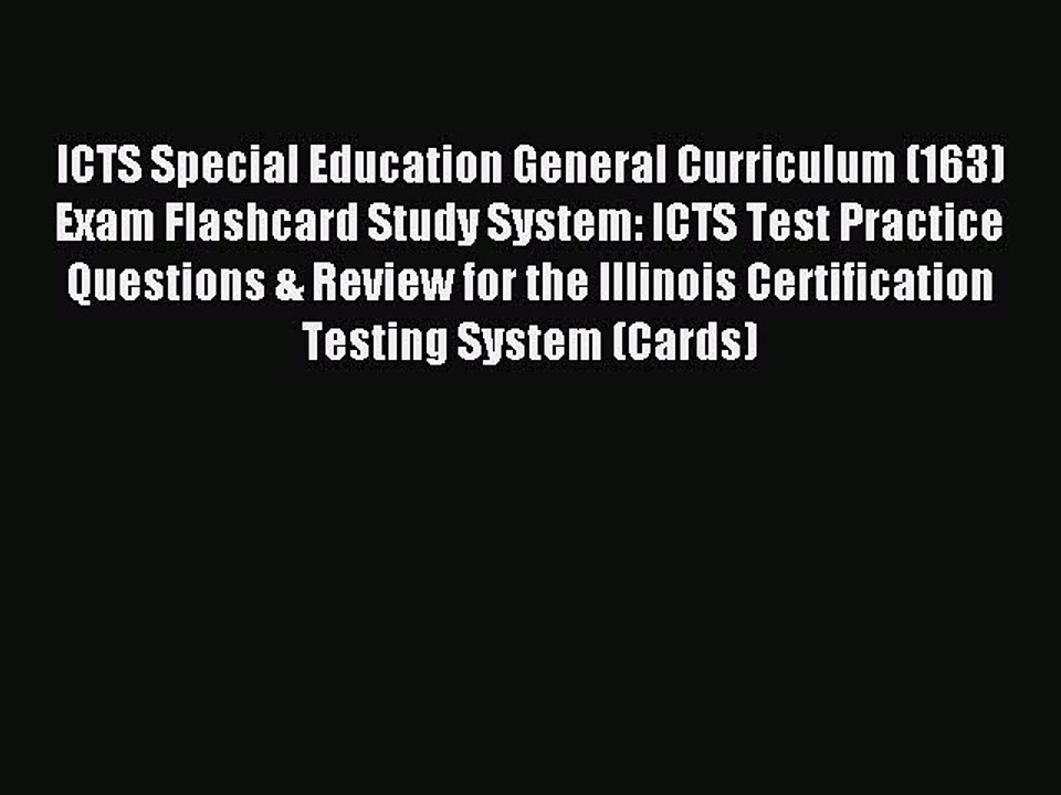 Read ICTS Special Education General Curriculum (163) Exam Flashcard Study System: ICTS Test