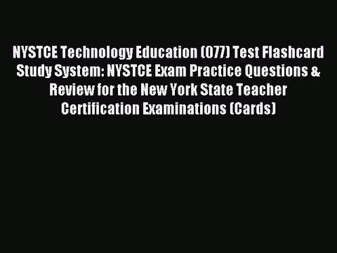Read NYSTCE Technology Education (077) Test Flashcard Study System: NYSTCE Exam Practice Questions