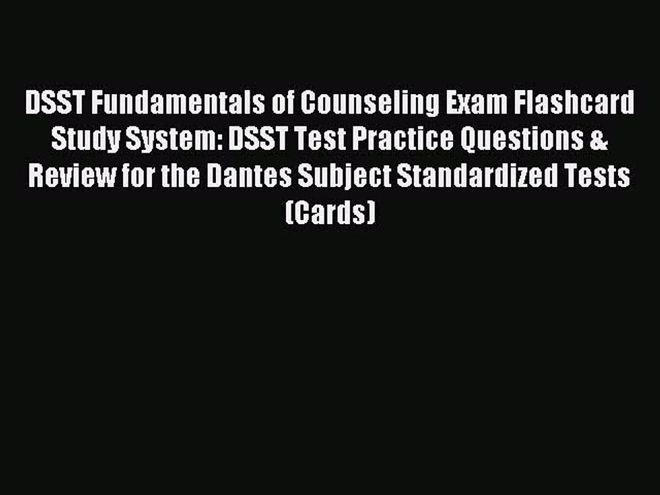 Read DSST Fundamentals of Counseling Exam Flashcard Study System: DSST Test Practice Questions