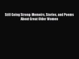 Read Still Going Strong: Memoirs Stories and Poems About Great Older Women PDF Free