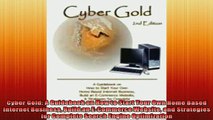 READ book  Cyber Gold A Guidebook on How to Start Your Own Home Based Internet Business Build an Full EBook