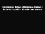 Read Insurance and Behavioral Economics: Improving Decisions in the Most Misunderstood Industry