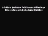 Read A Guide to Qualitative Field Research (Pine Forge Series in Research Methods and Statistics)