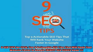 READ book  9 SEO TIPS for 2016 Top 9 Actionable SEO Tips That Will Rank Your Website Faster In Free Online