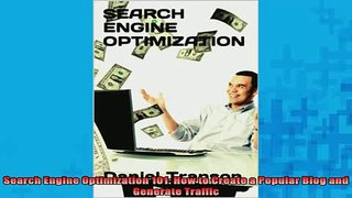 READ book  Search Engine Optimization 101 How to Create a Popular Blog and Generate Traffic Full Free