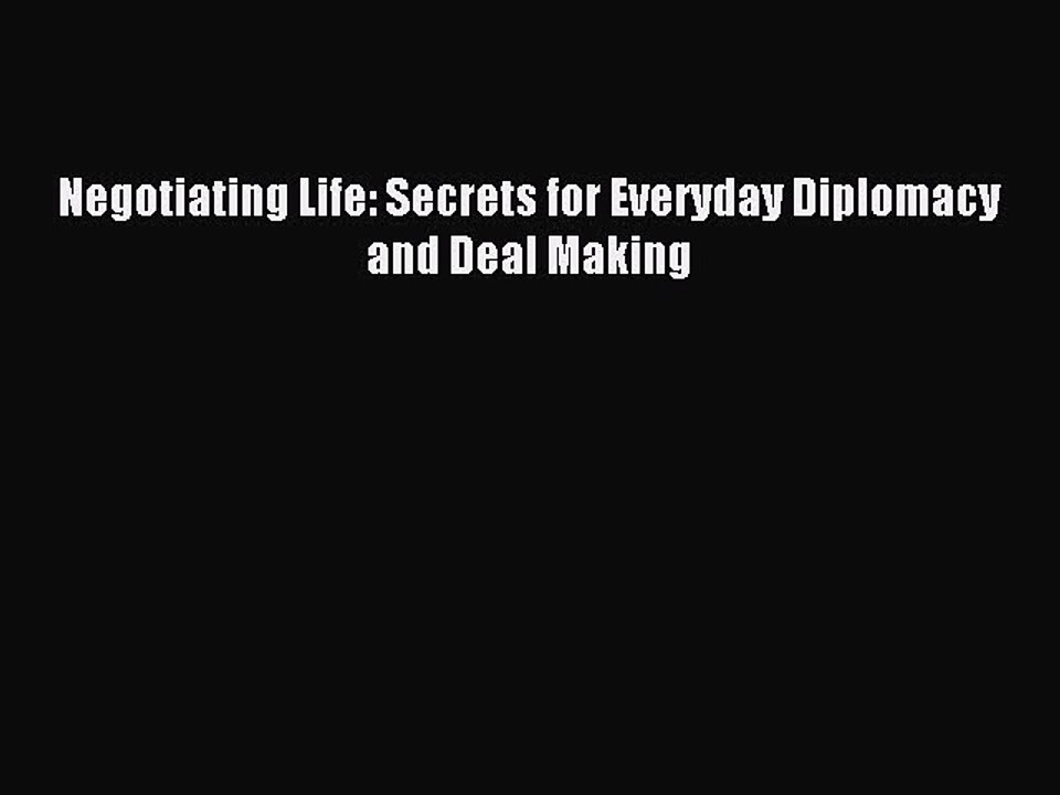 PDF Negotiating Life: Secrets for Everyday Dipl...