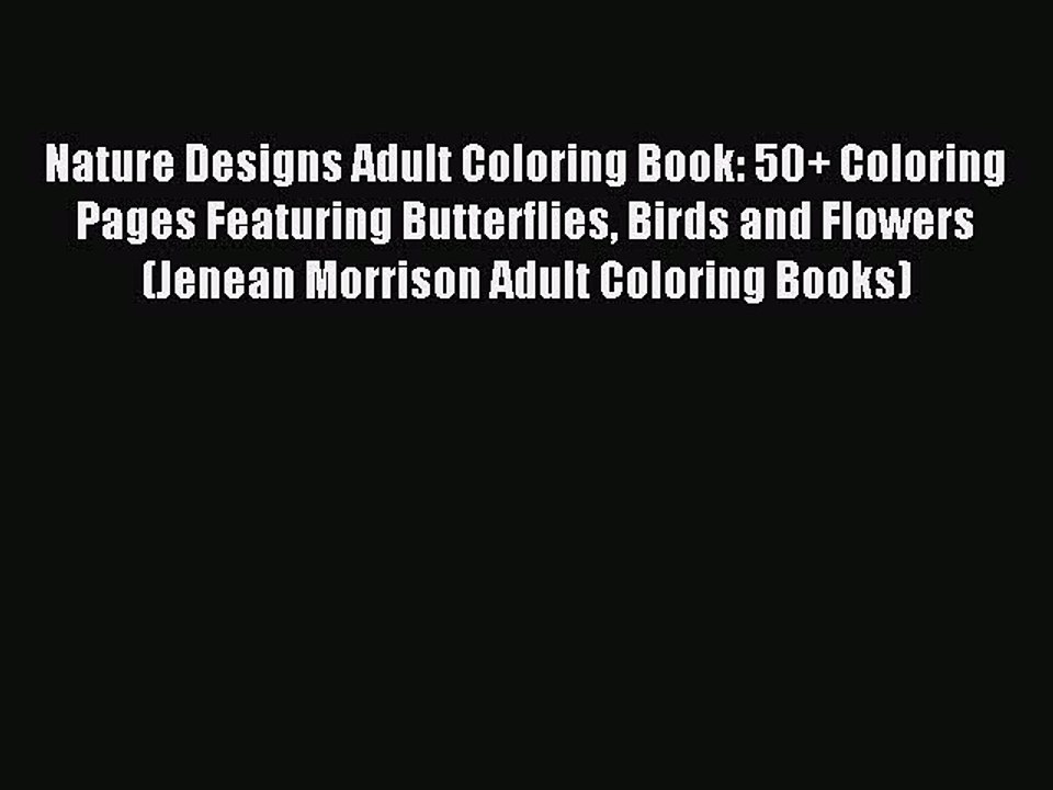 [Download PDF] Nature Designs Adult Coloring Book: 50+ Coloring Pages Featuring Butterflies