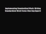 Read Implementing Standardized Work: Writing Standardized Work Forms (One Day Expert) Ebook