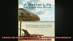 READ book  A Better Life for Half the Price How to prosper on less money in the cheapest places to Online Free