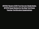 Read NYSTCE Theatre (078) Test Secrets Study Guide: NYSTCE Exam Review for the New York State