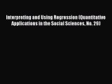 Read Interpreting and Using Regression (Quantitative Applications in the Social Sciences No.