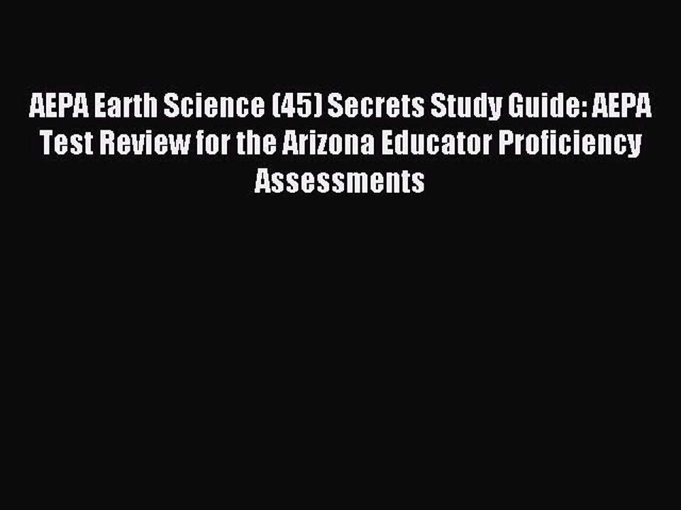 Read AEPA Earth Science (45) Secrets Study Guide: AEPA Test Review for the Arizona Educator