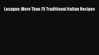 [DONWLOAD] Lasagne: More Than 75 Traditional Italian Recipes  Full EBook