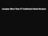 [DONWLOAD] Lasagne: More Than 75 Traditional Italian Recipes  Full EBook