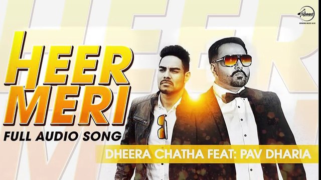 Heer Meri (Full Audio Song) - Pav Dharia - Punjabi Songs 2016 - Songs HD