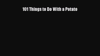 [PDF] 101 Things to Do With a Potato  Full EBook