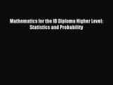 Download Mathematics for the IB Diploma Higher Level: Statistics and Probability PDF Free