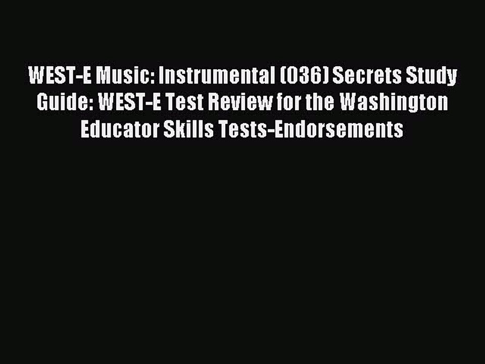 Download WEST-E Music: Instrumental (036) Secrets Study Guide: WEST-E Test Review for the Washington