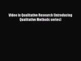 Read Video in Qualitative Research (Introducing Qualitative Methods series) Ebook Free